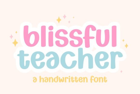 Blissful Teacher: A Font That Radiates Joy and Creativity